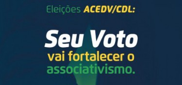 ACEDV/CDL realiza hoje votação para nova diretoria ACEDV/CDL realiza hoje votação para nova diretoria