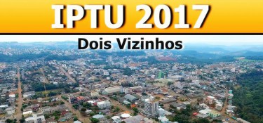 DOIS VIZINHOS: Começa a distribuição dos carnês do IPTU 2017 DOIS VIZINHOS: Começa a distribuição dos carnês do IPTU 2017
